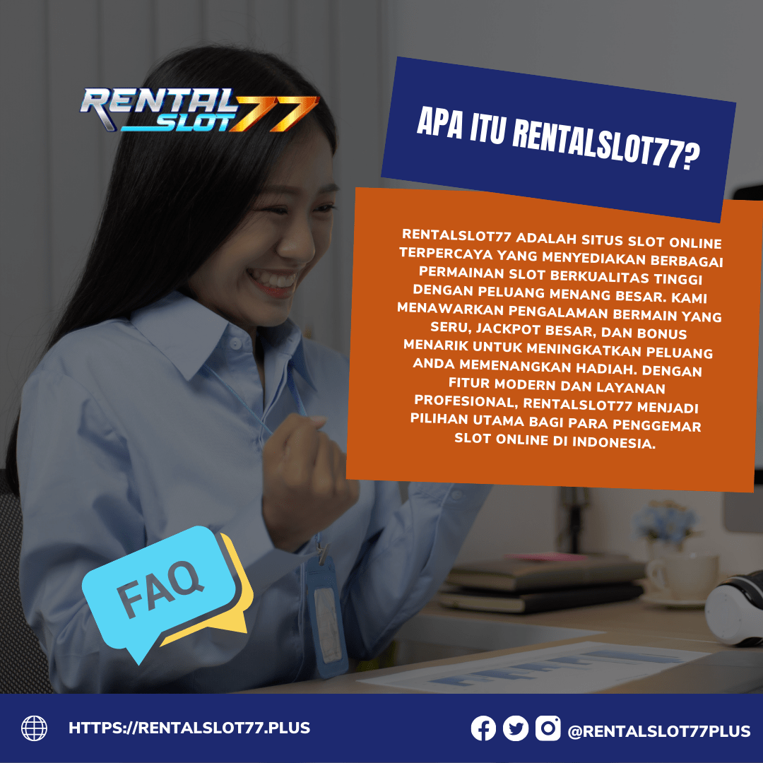 FAQ Rentalslot77 - Informasi Lengkap Seputar Situs Slot Online Terpercaya